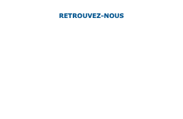 &nbsp;RETROUVEZ-NOUS 